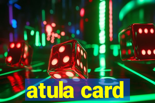 atula card