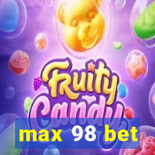 max 98 bet