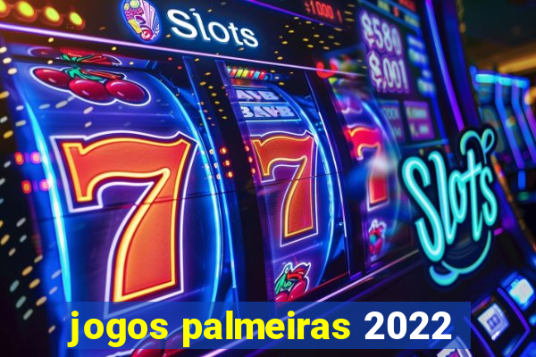 jogos palmeiras 2022