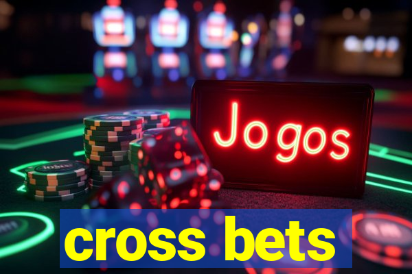 cross bets