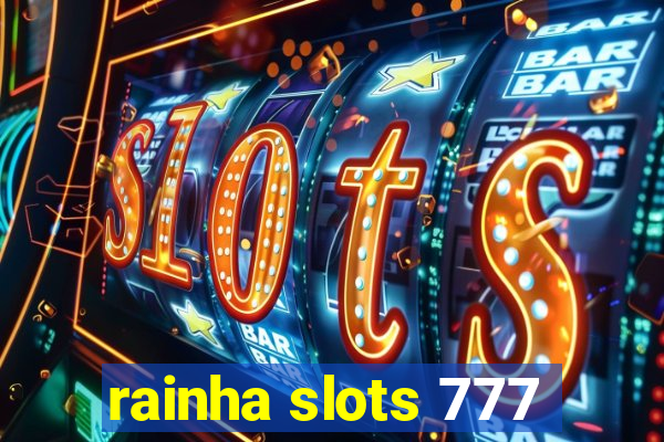 rainha slots 777