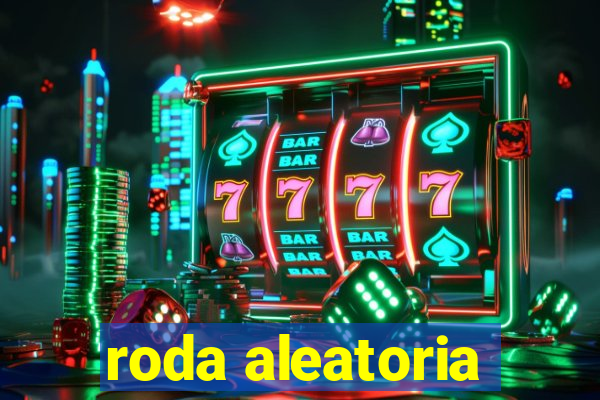 roda aleatoria