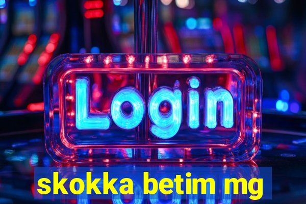 skokka betim mg