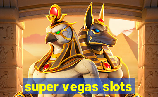 super vegas slots