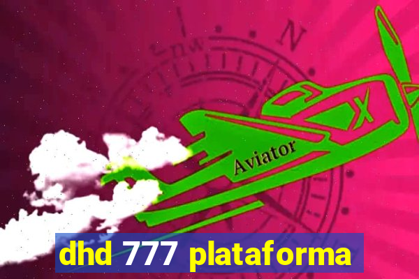 dhd 777 plataforma