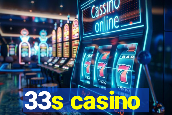 33s casino