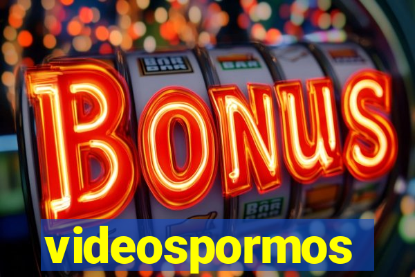 videospormos