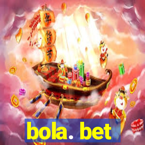 bola. bet