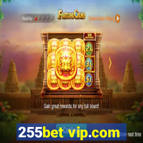 255bet vip.com