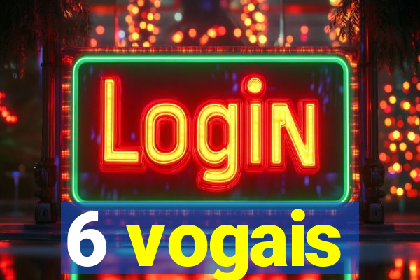 6 vogais