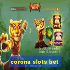 corona slots bet