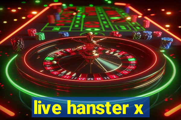 live hanster x