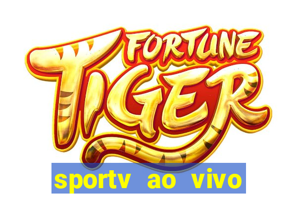 sportv ao vivo online multi