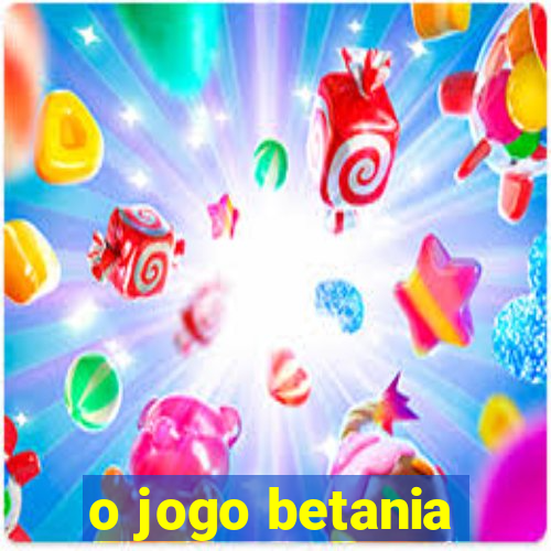 o jogo betania