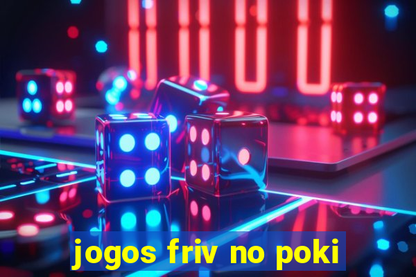 jogos friv no poki