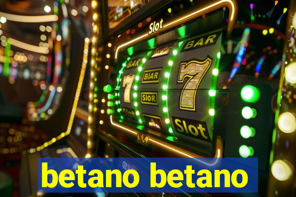 betano betano