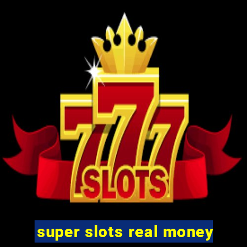 super slots real money