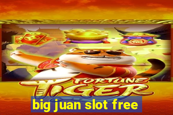 big juan slot free