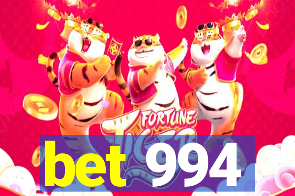 bet 994