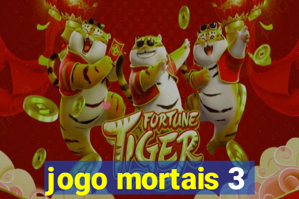 jogo mortais 3