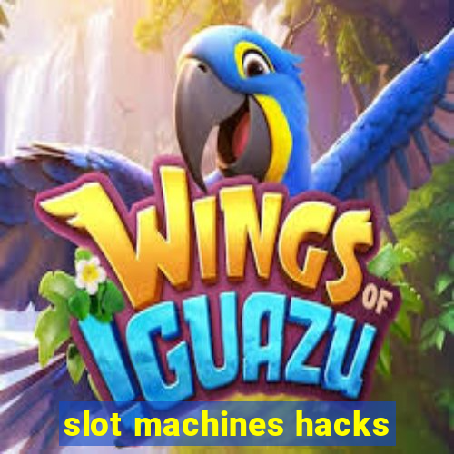 slot machines hacks