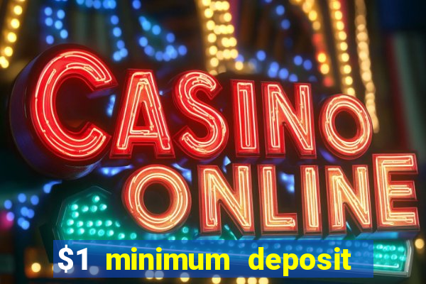 $1 minimum deposit casino canada