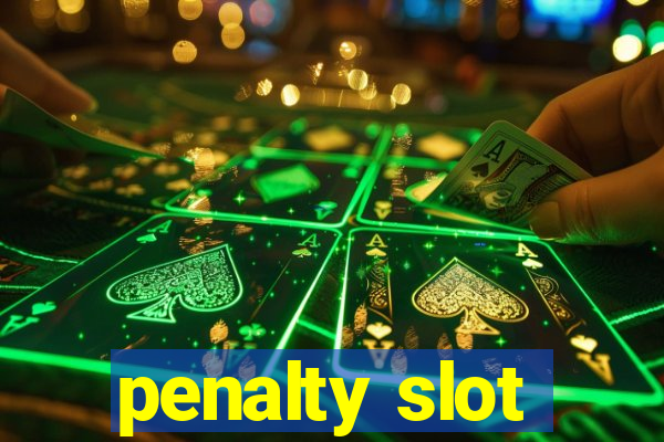 penalty slot