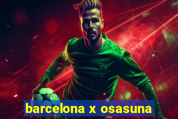 barcelona x osasuna