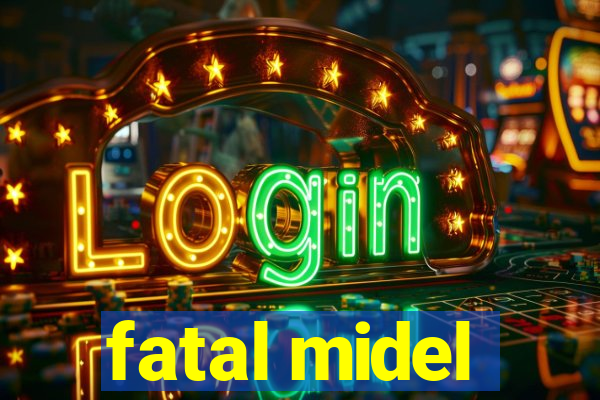 fatal midel