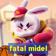 fatal midel