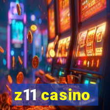 z11 casino