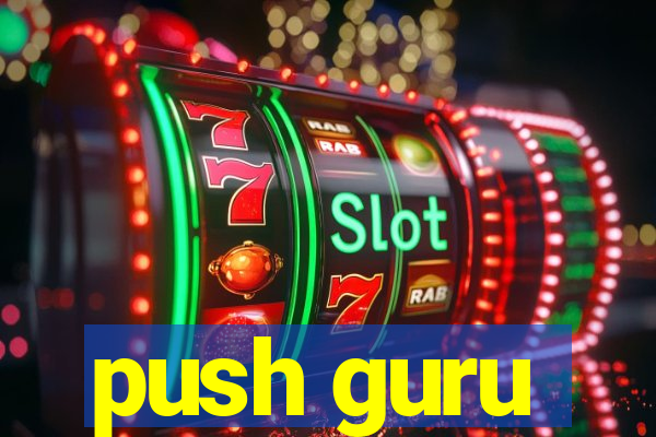 push guru