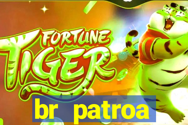 br patroa plataforma jogo online