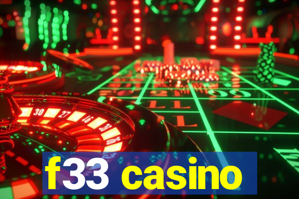 f33 casino