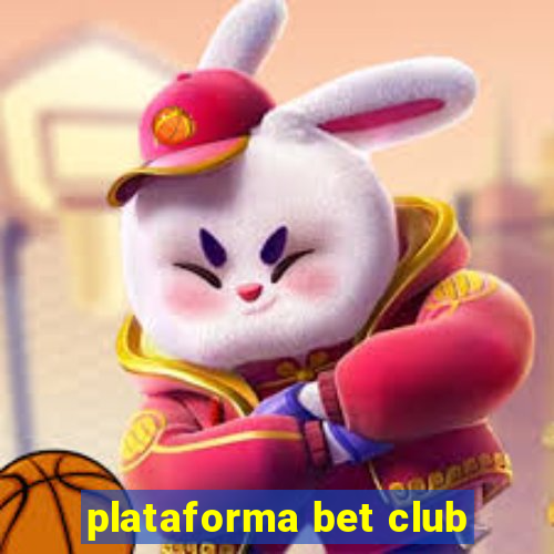 plataforma bet club