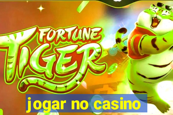 jogar no casino