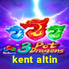 kent altin