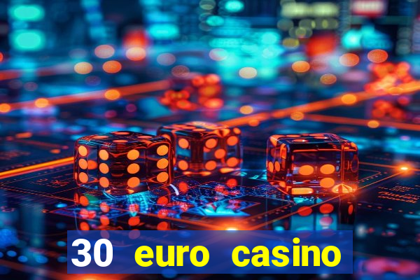 30 euro casino bonus ohne einzahlung