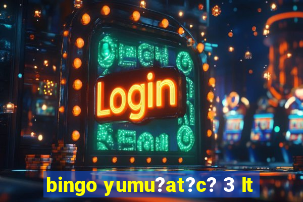 bingo yumu?at?c? 3 lt