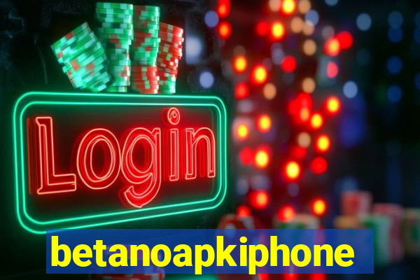 betanoapkiphone