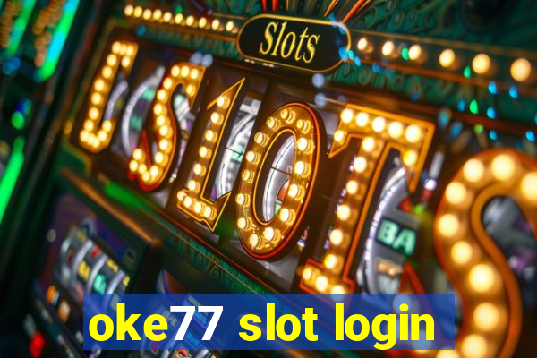 oke77 slot login