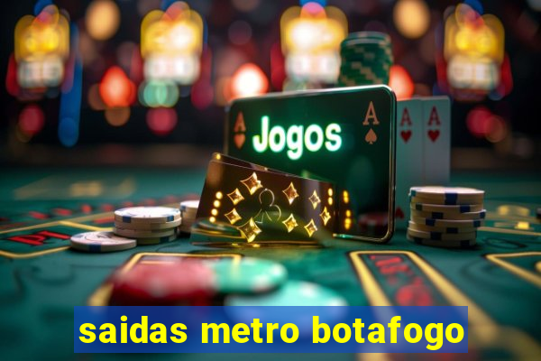 saidas metro botafogo