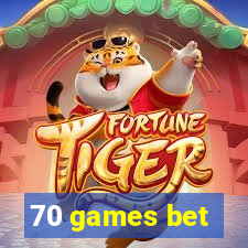 70 games bet