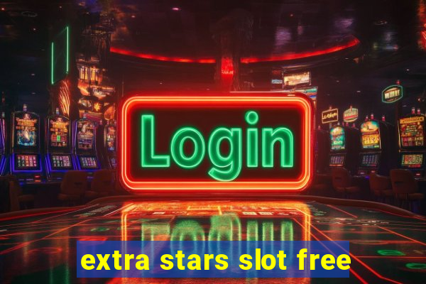 extra stars slot free