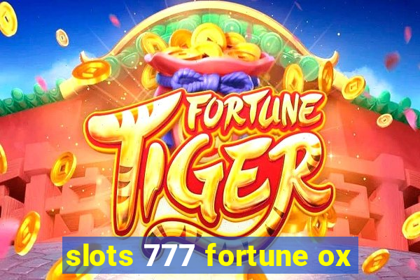 slots 777 fortune ox