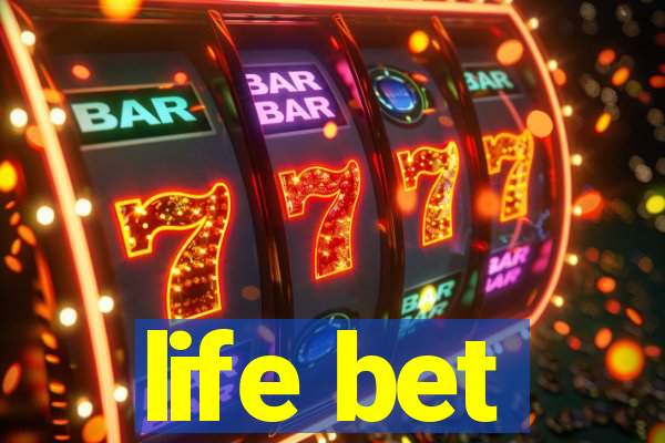 life bet