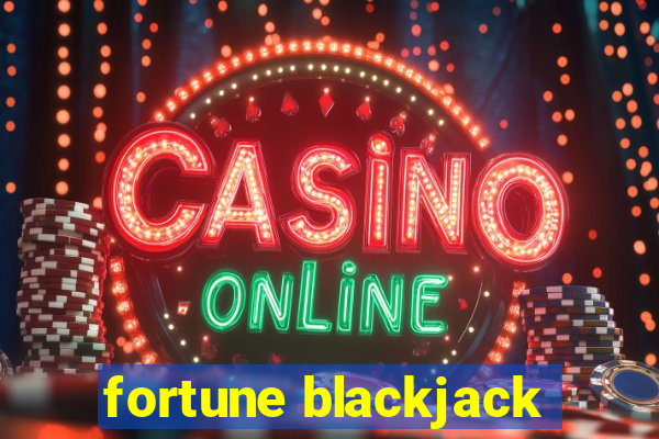 fortune blackjack