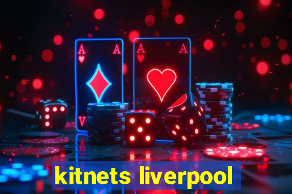 kitnets liverpool