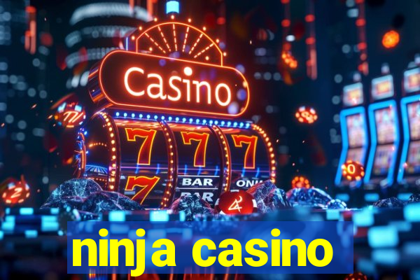 ninja casino