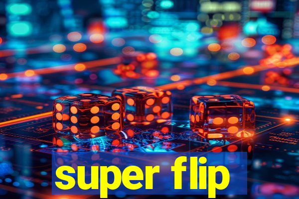 super flip